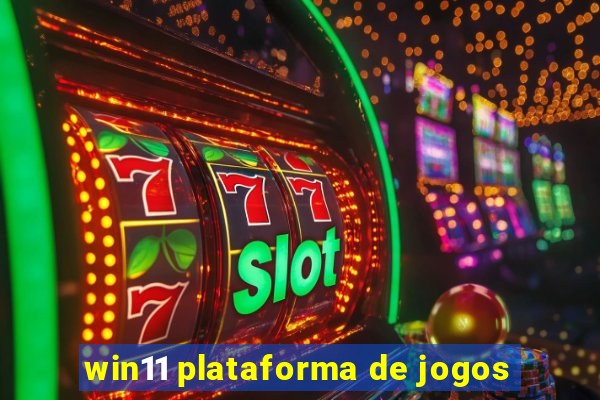 win11 plataforma de jogos